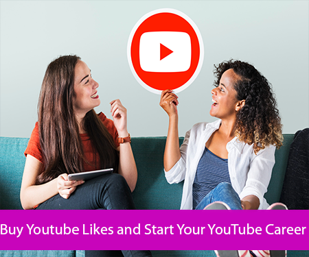 Buy Youtube Likes and Start Your YouTube Career in 2025